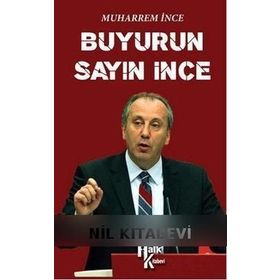 Buyurun Sayın İnce - Muharrem İnce
