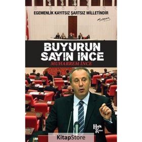 Buyurun Sayın İnce - Muharrem İnce