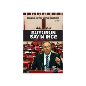 Buyurun Sayın İnce - Muharrem İnce