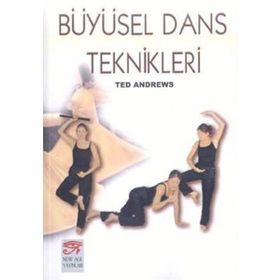 Büyüsel Dans Teknikleri - Ted Andrews