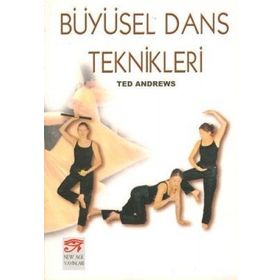 Büyüsel Dans Teknikleri - Ted Andrews