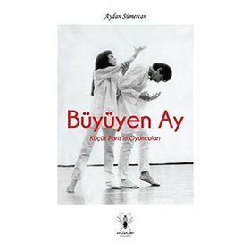 BÜYÜYEN AY ÇOCUK ŞİİRLERİ - RABINDRANATH TAGORE