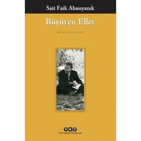 Büyüyen Eller - Sait Faik Abasıyanık