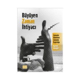 Büyüyen Zaman İhtiyacı - Kenan Güngör