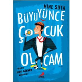 Büyüyünce Çocuk Olcam - Mine Sota