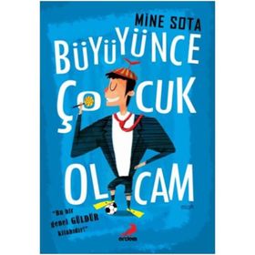 Büyüyünce Çocuk Olcam - Mine Sota