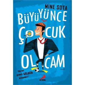 Büyüyünce Çocuk Olcam - Mine Sota