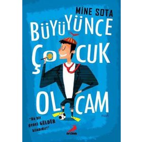 Büyüyünce Çocuk Olcam - Mine Sota