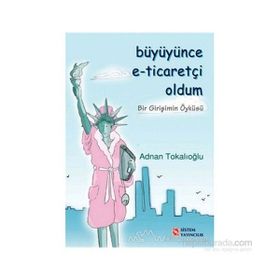Büyüyünce E-Ticaretçi Oldum Adnan Tokalıoğlu