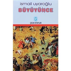 BÜYÜYÜNCE - İSMAİL UYAROĞLU