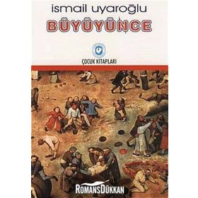 BÜYÜYÜNCE - İSMAİL UYAROĞLU