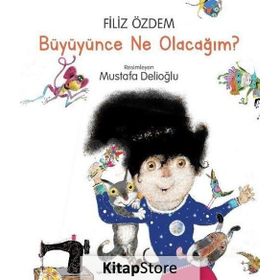 Büyüyünce Ne Olacağım - Filiz Özdem