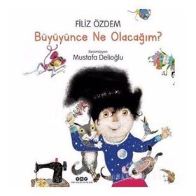 Büyüyünce Ne Olacağım - Filiz Özdem