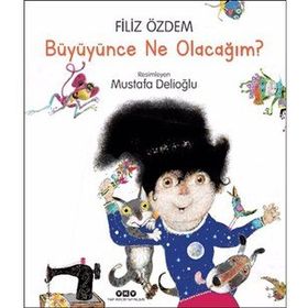 Büyüyünce Ne Olacağım - Filiz Özdem