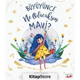 Büyüyünce Ne Olacaksın Mavi? - Dilara Kavaklıoğlu