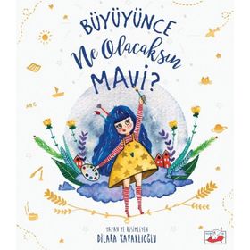 Büyüyünce Ne Olacaksın Mavi? - Dilara Kavaklıoğlu
