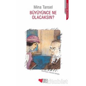 BÜYÜYÜNCE NE OLACAKSIN? - MINA TANSEL