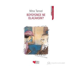 BÜYÜYÜNCE NE OLACAKSIN? - MINA TANSEL