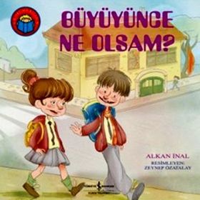 BÜYÜYÜNCE NE OLSAM? - ALKAN İNAL