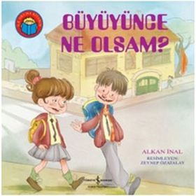 BÜYÜYÜNCE NE OLSAM? - ALKAN İNAL