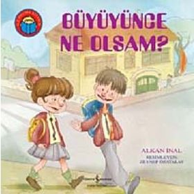 BÜYÜYÜNCE NE OLSAM? - ALKAN İNAL