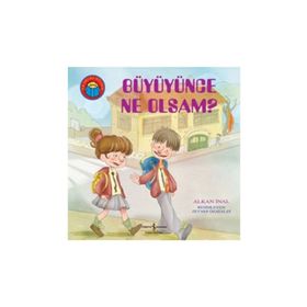 BÜYÜYÜNCE NE OLSAM? - ALKAN İNAL