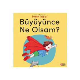 Büyüyünce Ne Olsam? - İmren Tübcil