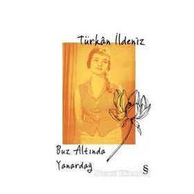 Buz Altında Yanardağ - Türkan İldeniz