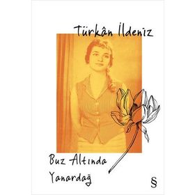 Buz Altında Yanardağ - Türkan İldeniz
