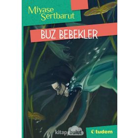 Buz Bebekler - Miyase Sertbarut