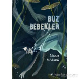 Buz Bebekler - Miyase Sertbarut
