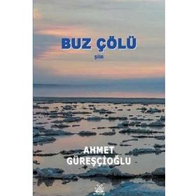 Buz Çölü - Ahmet Güreşçioğlu