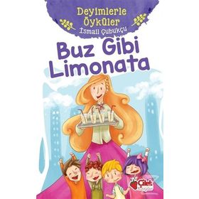 Buz Gibi Limonata - Deyimlerle Öyküler - İsmail Çubukçu