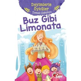 Buz Gibi Limonata - Deyimlerle Öyküler - İsmail Çubukçu