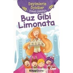 Buz Gibi Limonata - Deyimlerle Öyküler - İsmail Çubukçu