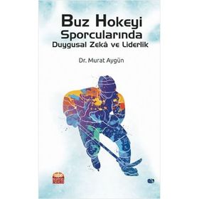 Buz Hokeyi Sporcularında Duygusal Zekâ ve Liderlik - Nobel Bilimsel Eserler