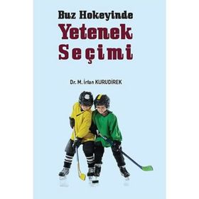 Buz Hokeyinde Yetenek Seçimi - İrfan Kurudirek