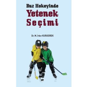 Buz Hokeyinde Yetenek Seçimi - İrfan Kurudirek