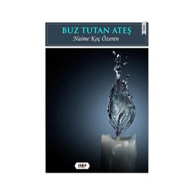 Buz Tutan Ateş - Naime Koç Özeren