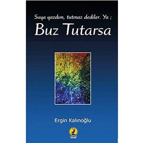 Buz Tutarsa - Ergin Kalınoğlu