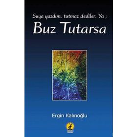 Buz Tutarsa - Ergin Kalınoğlu