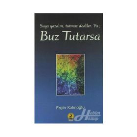Buz Tutarsa - Ergin Kalınoğlu