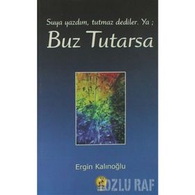 Buz Tutarsa - Ergin Kalınoğlu