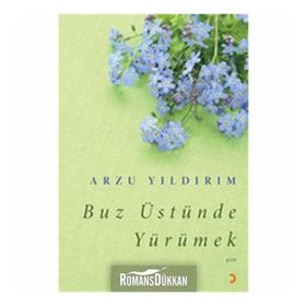 BUZ ÜSTÜNDE YÜRÜMEK - ARZU YILDIRIM