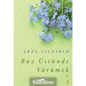 BUZ ÜSTÜNDE YÜRÜMEK - ARZU YILDIRIM