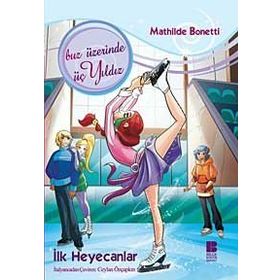 BUZ ÜZERİNDE ÜÇ YILDIZ İLK HEYECANLAR - MATHILDE BONETTI