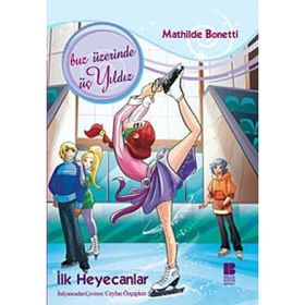 BUZ ÜZERİNDE ÜÇ YILDIZ İLK HEYECANLAR - MATHILDE BONETTI