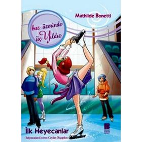 BUZ ÜZERİNDE ÜÇ YILDIZ İLK HEYECANLAR - MATHILDE BONETTI