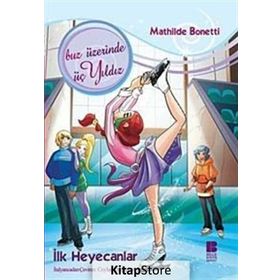 BUZ ÜZERİNDE ÜÇ YILDIZ İLK HEYECANLAR - MATHILDE BONETTI