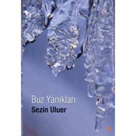 BUZ YANIKLARI - SEZIN ULUER